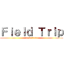 Ｆｉｅｌｄ Ｔｒｉｐ (in Saitama)