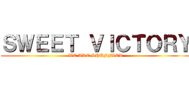 ＳＷＥＥＴ ＶＩＣＴＯＲＹ (WE ARE SHUFFLER)
