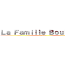 Ｌａ Ｆａｍｉｌｌｅ Ｂｏｕｈｅｂｅｌ (Forever)