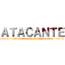 ＡＴＡＣＡＮＴＥ ((81-120 puntos) (67-99 puntos))
