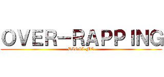 ＯＶＥＲ－ＲＡＰＰＩＮＧ (DIGGI-MO)
