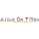 Ａｔｔｃｋ Ｏｎ Ｔｉｔａｎ (Mc-Attack On Titan)