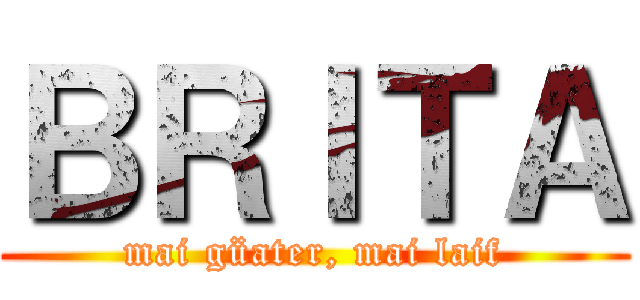 ＢＲＩＴＡ (mai güater, mai laif)