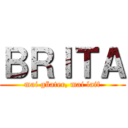 ＢＲＩＴＡ (mai güater, mai laif)