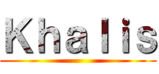 Ｋｈａｌｉｓ ()