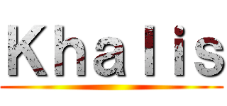 Ｋｈａｌｉｓ ()