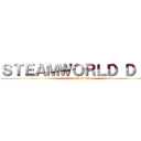 ＳＴＥＡＭＷＯＲＬＤ ＤＩＧ (Fist full of dirt)