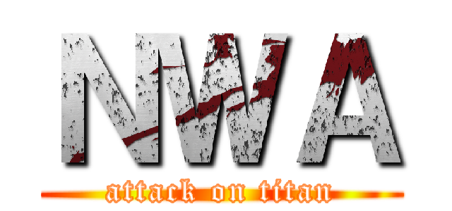 ＮＷＡ (attack on titan)