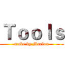Ｔｏｏｌｓ (make by Marlon)