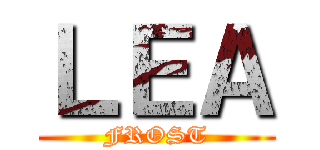 ＬＥＡ (FROST)