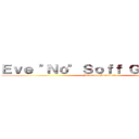 Ｅｖｅ \"Ｎｏ\" Ｓｏｆｆ Ｇａｍｅ．． (¡Dramatic Survival!)