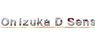 Ｏｎｉｚｕｋａ Ｄ Ｓｅｎｓｅｉ (Aprendamos juntos )
