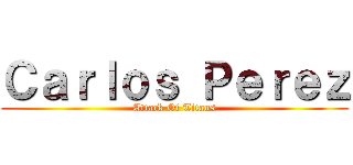 Ｃａｒｌｏｓ Ｐｅｒｅｚ (Attack Of Titans)