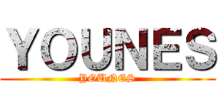 ＹＯＵＮＥＳ (YOUNES)
