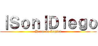 ｜Ｓｏｎ｜Ｄｉｅｇｏ (Heroe de Legion)