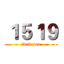 １５１９ (fuck you)