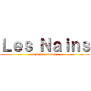 Ｌｅｓ Ｎａｉｎｓ (sujet de memoire)