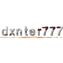 ｄｘｎｔｅｒ７７７ (dxnter777)