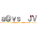 ａ＠ｖｓ  ＪＶ ()