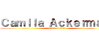 Ｃａｍｉｌａ Ａｃｋｅｒｍａｎ  (attack on titan)