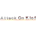 Ａｔｔａｃｋ Ｏｎ Ｋｌｏｆｉｋｓ (Season One)