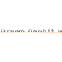 Ｄｒｅａｍ Ｒａｂｂｉｔ ａｎｄ Ｌｏｖｅ Ｂｅａｒ (Forest between Dream & Love)