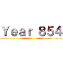 Ｙｅａｒ ８５４ ()