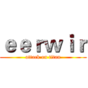 ｅｅｒｗｉｒ (attack on titan)