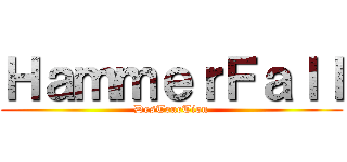 ＨａｍｍｅｒＦａｌｌ (DesTrucTion)