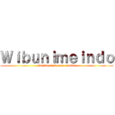 Ｗｉｂｕｎｉｍｅｉｎｄｏ (Is time to become a wibu)