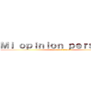 Ｍｉ ｏｐｉｎｉｏｎ ｐｅｒｓｏｎａｌ (ataque a los titanes)