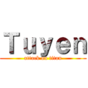 Ｔｕｙｅｎ (attack on titan)