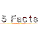 ５ Ｆａｃｔｓ (attack on titan)