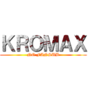 ＫＲＯＭＡＸ (NO FANSUB)