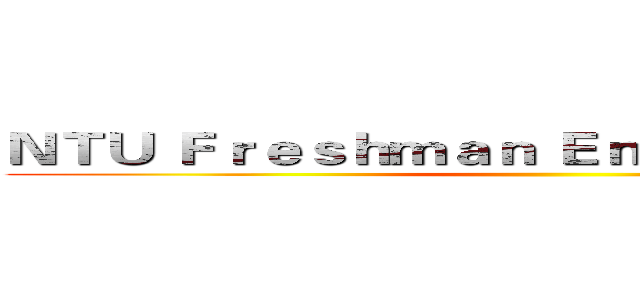ＮＴＵ Ｆｒｅｓｈｍａｎ Ｅｎｇｌｉｓｈ Ｖｉｄｅｏ ()