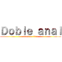 Ｄｏｂｌｅ ａｎａｌ (attack on titan)