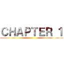 ＣＨＡＰＴＥＲ １ ()