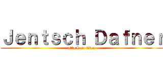 Ｊｅｎｔｓｃｈ Ｄａｆｎｅｒ (attack on titan)