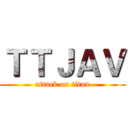 ＴＴＪＡＶ (attack on titan)