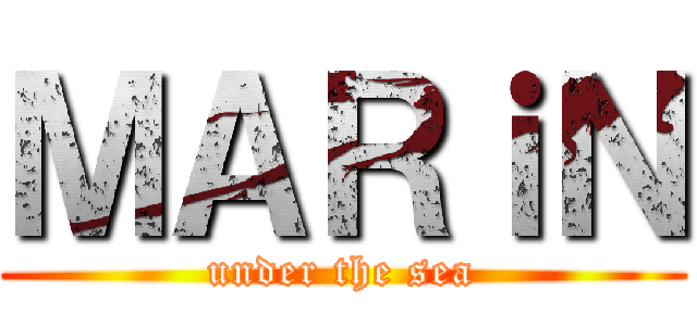 ＭＡＲｉＮ (under the sea)