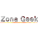 Ｚｏｎａ Ｇｅｅｋ (Press Start)