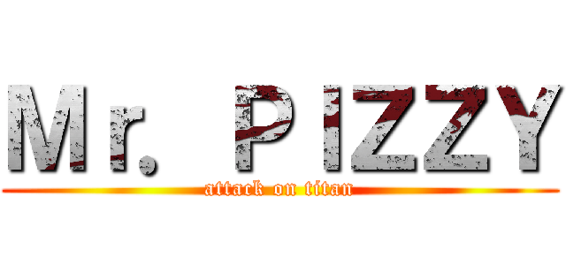 Ｍｒ．ＰＩＺＺＹ (attack on titan)