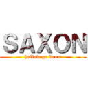 ＳＡＸＯＮ (hollow go boom)