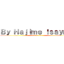 Ｂｙ Ｈａｊｉｍｅ Ｉｓａｙｍａ (attack on titan)