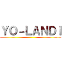 ＹＯ－ＬＡＮＤＩ ()