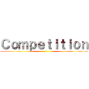 Ｃｏｍｐｅｔｉｔｉｏｎ ()