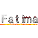 Ｆａｔｉｍａ (Lattack des devoir)