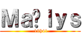 Ｍａëｌｙｓ (.19h41)