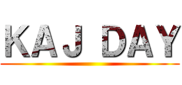 ＫＡＪ ＤＡＹ ()