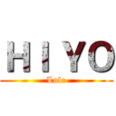 ＨＩ ＹＯ (Lolo)
